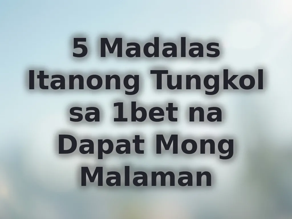 FAQ tungkol sa 1bet